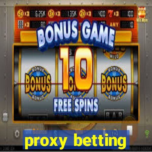 proxy betting