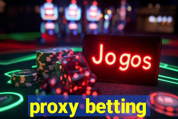 proxy betting