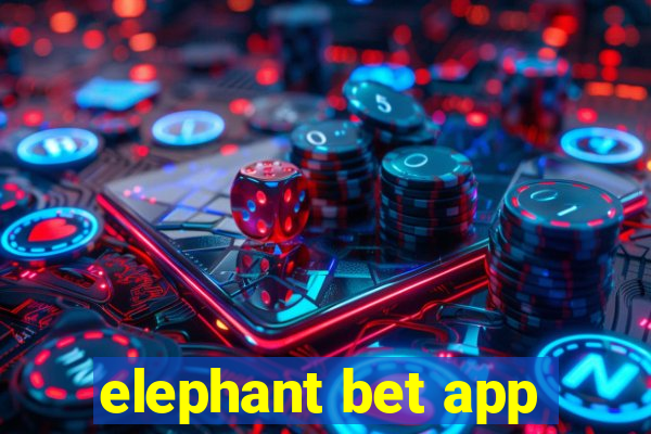 elephant bet app