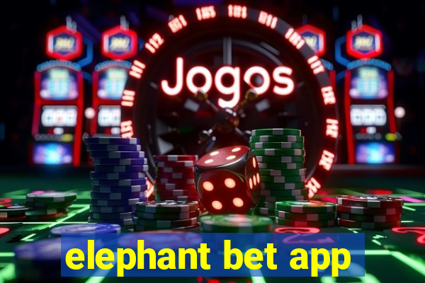 elephant bet app