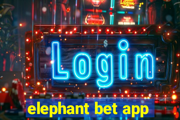 elephant bet app