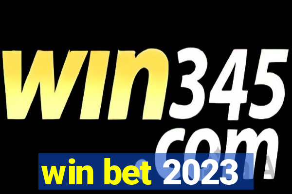 win bet 2023