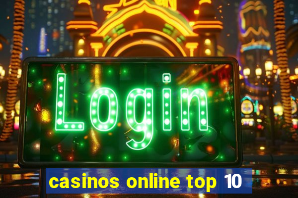 casinos online top 10