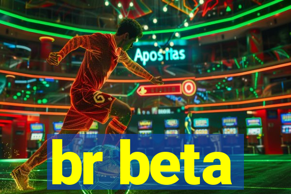 br beta