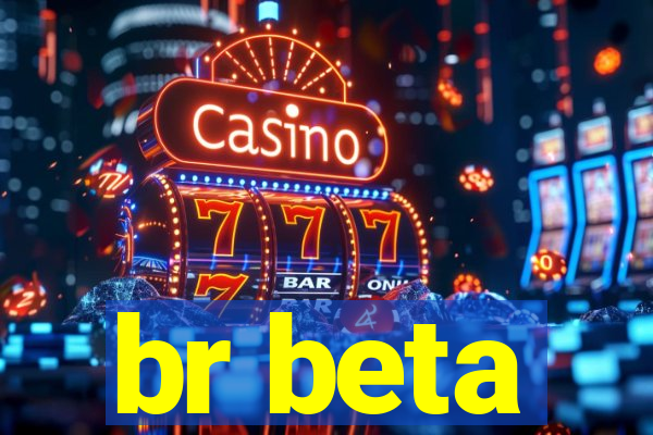 br beta