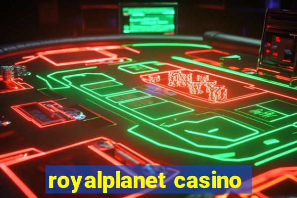 royalplanet casino