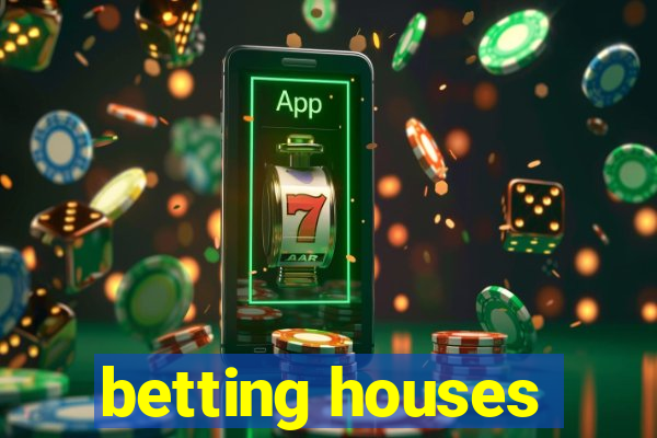 betting houses