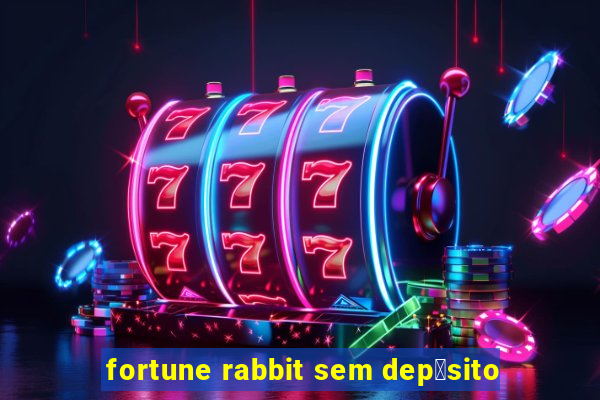 fortune rabbit sem dep贸sito