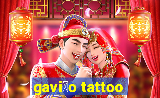 gavi茫o tattoo