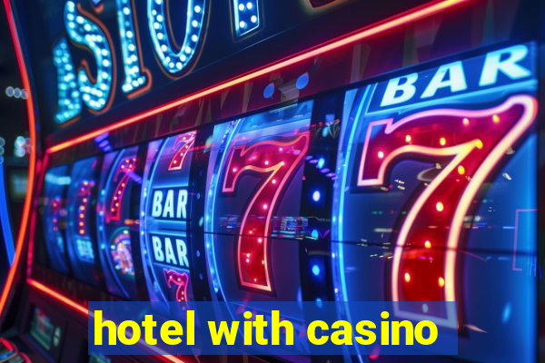 hotel with casino