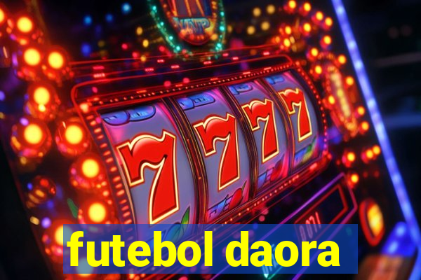 futebol daora