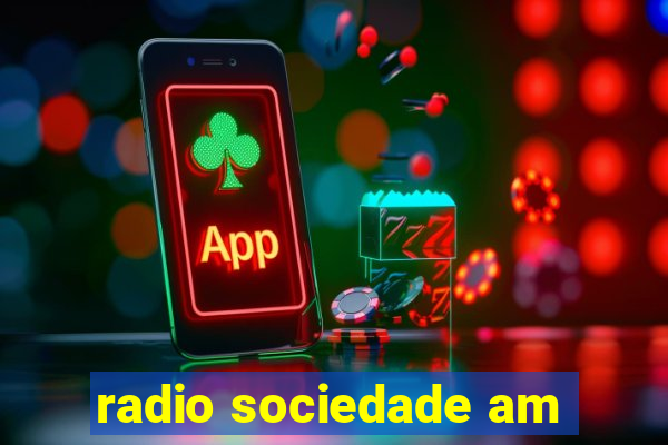 radio sociedade am