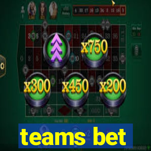 teams bet