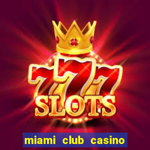 miami club casino $15 no deposit