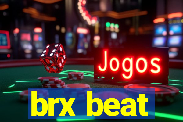 brx beat