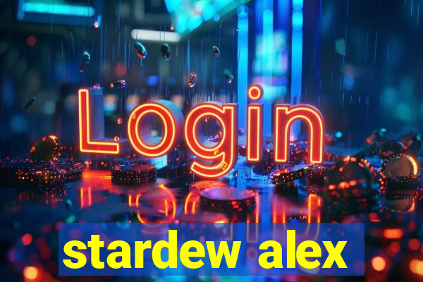 stardew alex