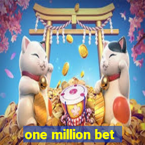 one million bet