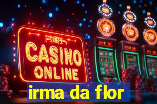 irma da flor