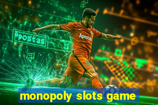 monopoly slots game