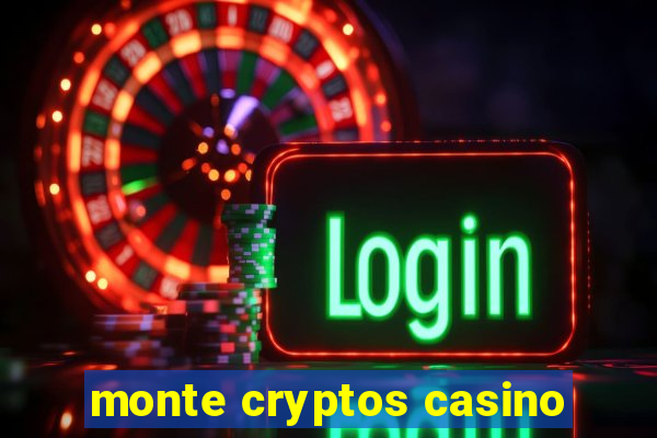 monte cryptos casino