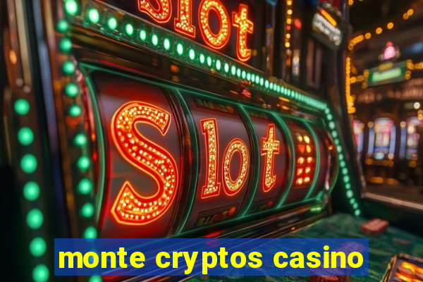 monte cryptos casino