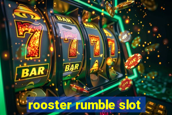 rooster rumble slot