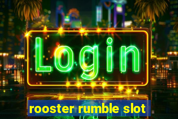 rooster rumble slot