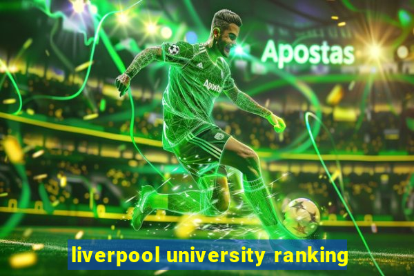 liverpool university ranking