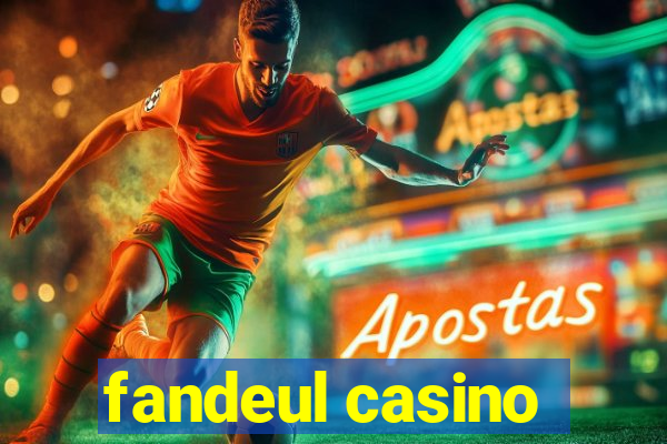 fandeul casino