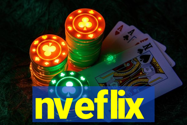 nveflix