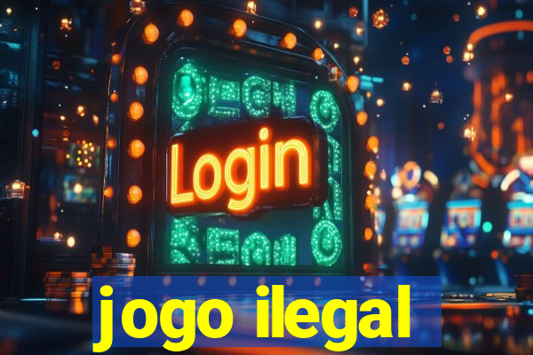 jogo ilegal