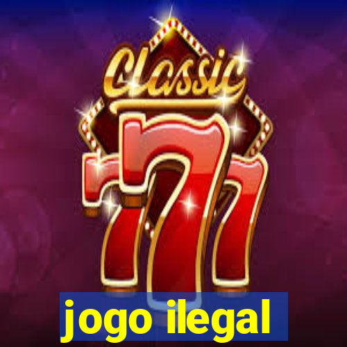 jogo ilegal