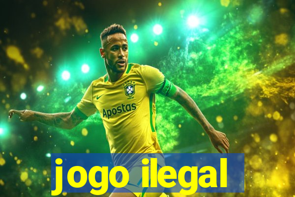 jogo ilegal