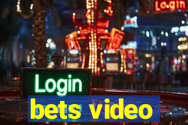 bets video