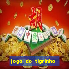 jogo do tigrinho que paga dinheiro