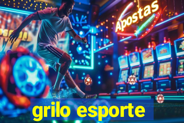 grilo esporte