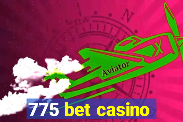 775 bet casino