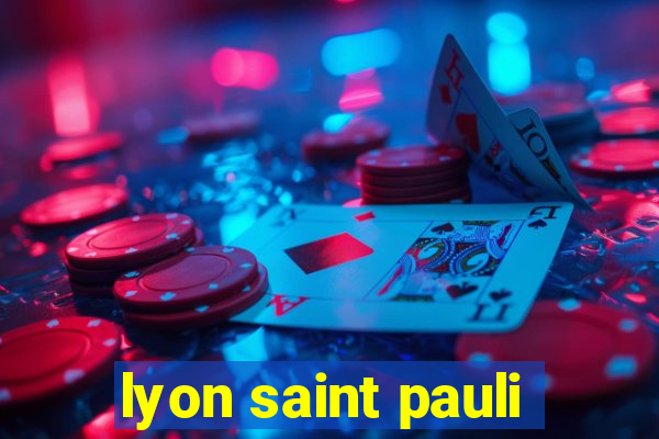 lyon saint pauli