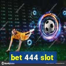 bet 444 slot