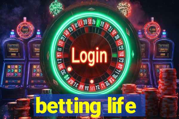 betting life