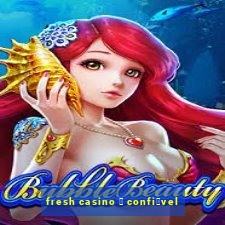 fresh casino 茅 confi谩vel