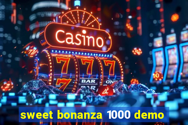 sweet bonanza 1000 demo