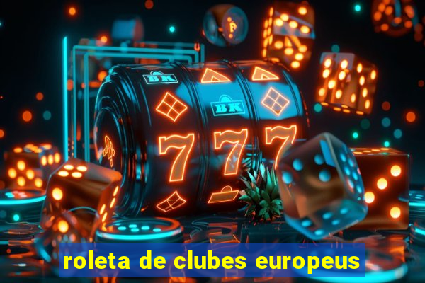 roleta de clubes europeus