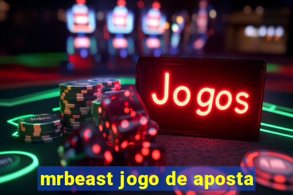 mrbeast jogo de aposta