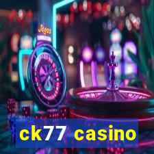 ck77 casino