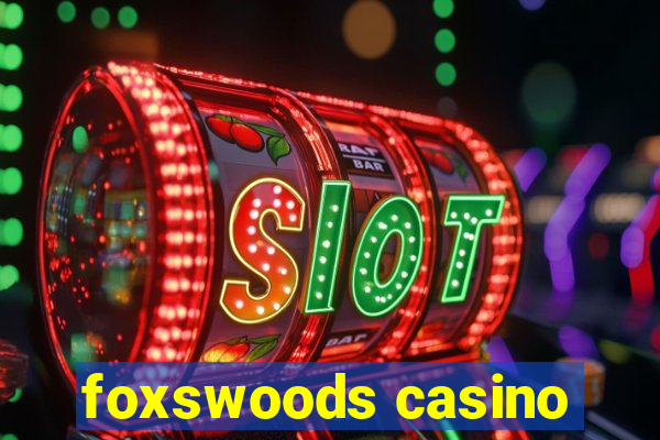 foxswoods casino