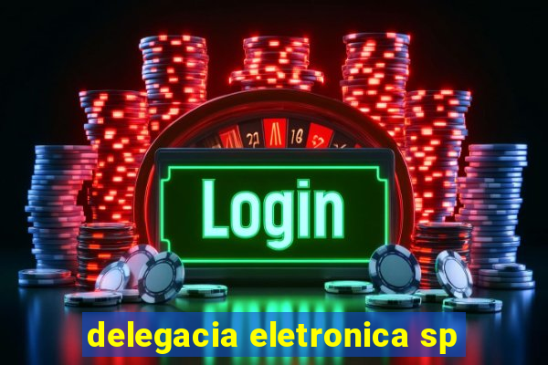 delegacia eletronica sp