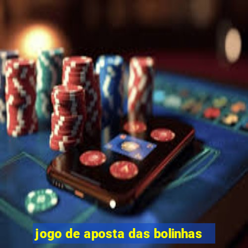 jogo de aposta das bolinhas