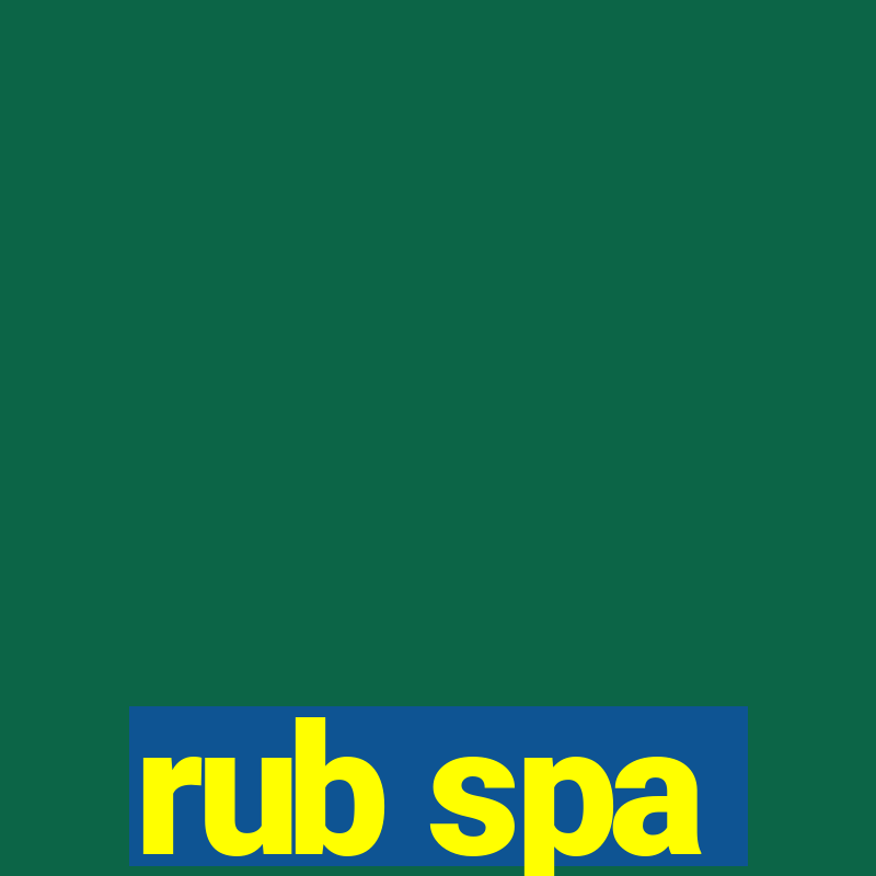 rub spa