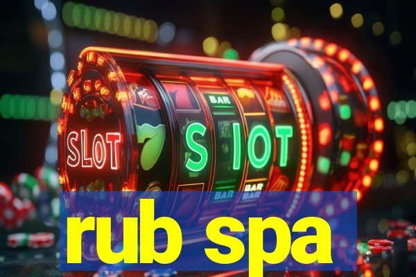 rub spa